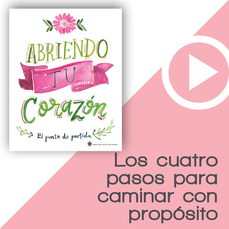 Charla 1, Lección 1: Los cuatro pasos para caminar con propósito video for abriendo tu corazon
