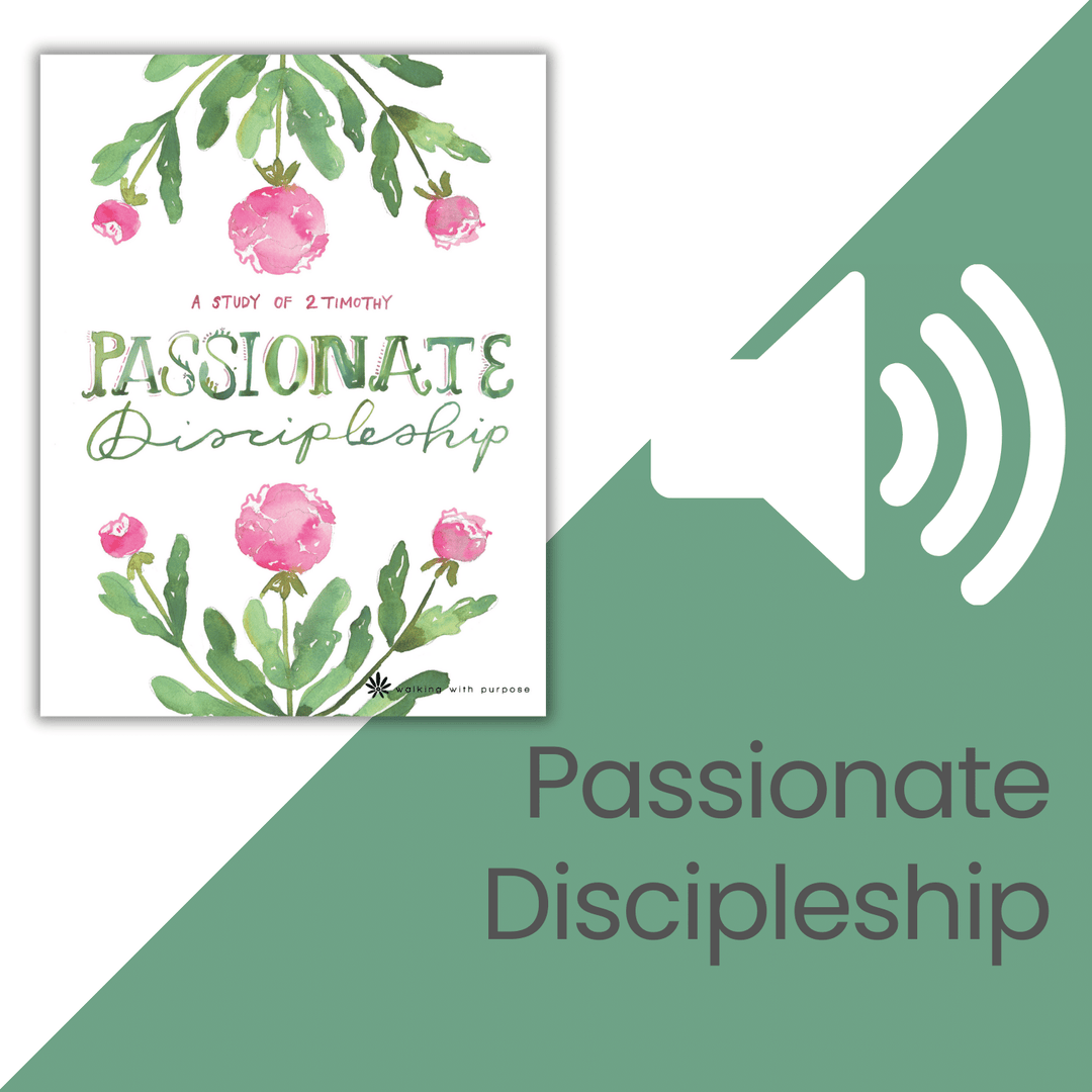 Passionate Discipleship Bible Study audio talk 1