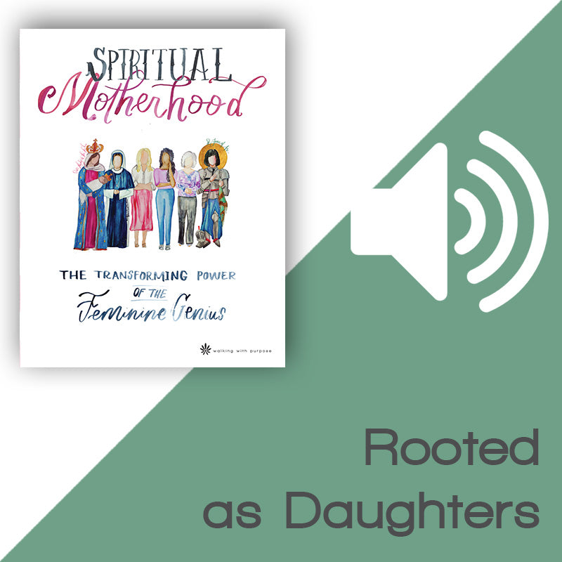 Promotional graphic for Spiritual Motherhood: The Transforming Power of the Feminine Genius by Walking with Purpose, featuring a white book cover with colorful illustrations on the left, a large white speaker icon on a green diagonal background, and the text 'Rooted as Daughters' at the bottom right.