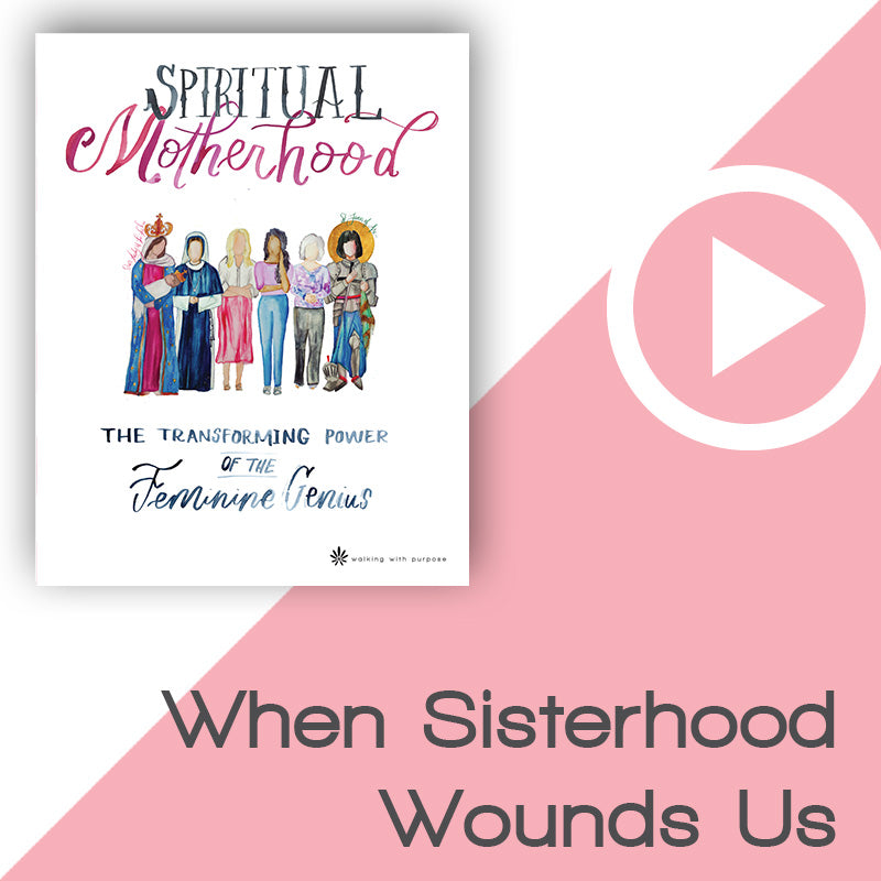 Promotional graphic for Spiritual Motherhood: The Transforming Power of the Feminine Genius by Walking with Purpose, featuring a white book cover with colorful illustrations on the left, a large white play video icon on a pink diagonal background, and the text 'When Sisterhood Wounds Us' at the bottom right.