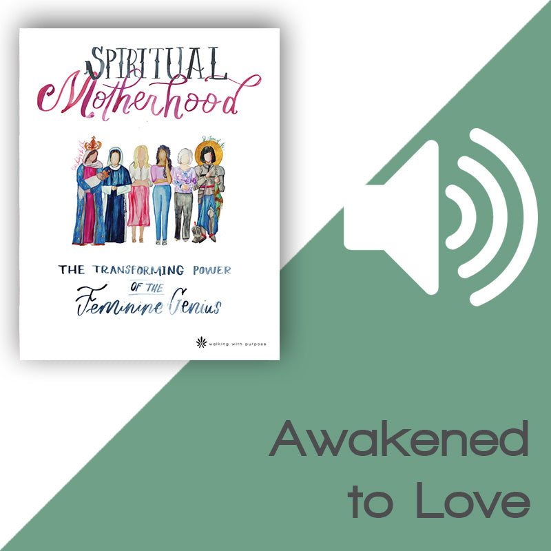 Promotional graphic for Spiritual Motherhood: The Transforming Power of the Feminine Genius by Walking with Purpose, featuring a white book cover with colorful illustrations on the left, a large white speaker icon on a green diagonal background, and the text 'Awakened to Love' at the bottom right.