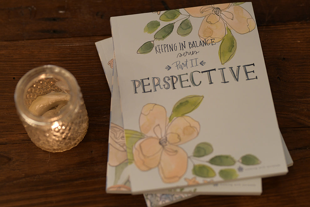 Perspective: Keeping In Balance Young Adult Series - Part II on table